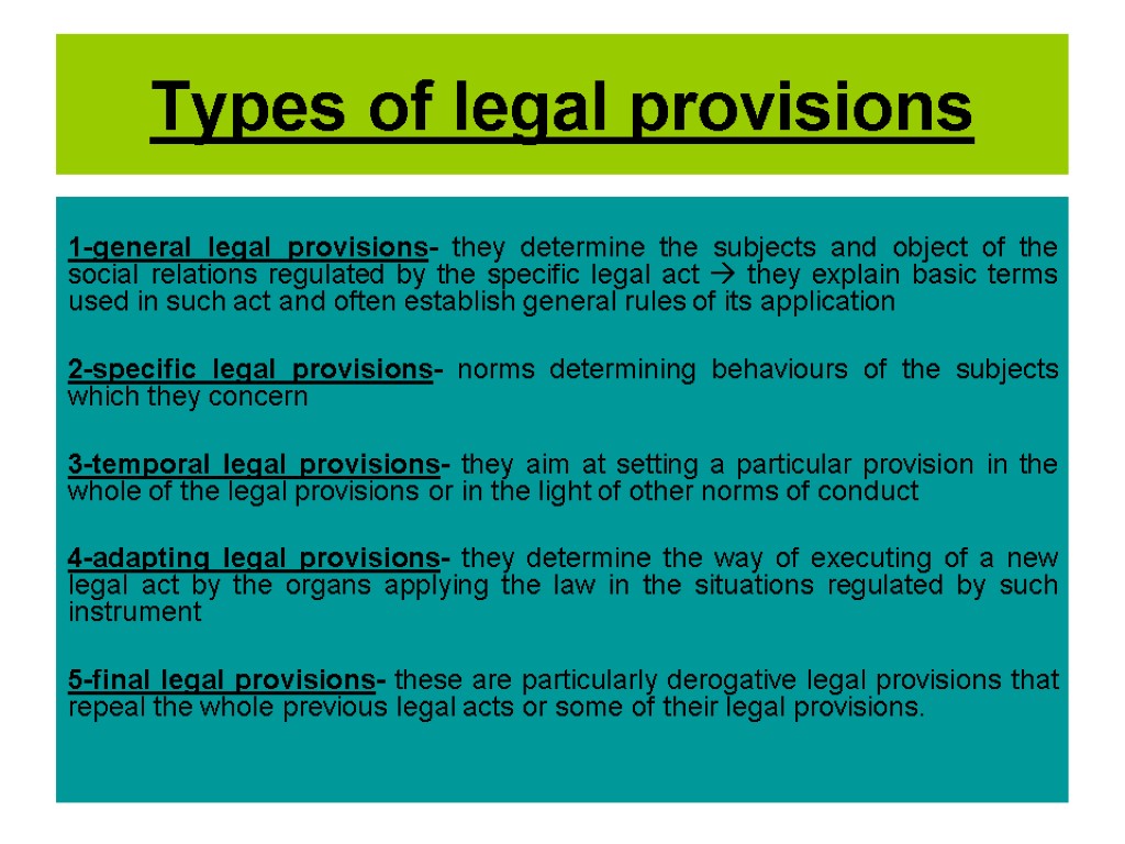 Types of legal provisions 1-general legal provisions- they determine the subjects and object of